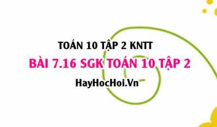 Bài 7.16 SGK Toán 10 tập 2 Kết nối tri thức